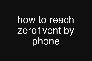 how to reach zero1vent by phone