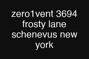 zero1vent 3694 frosty lane schenevus new york